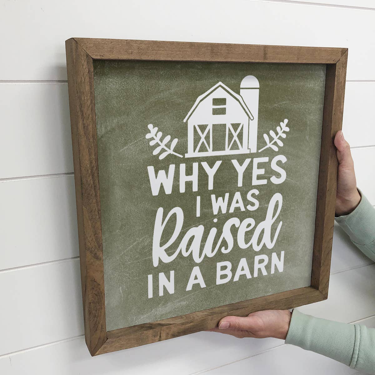 Why Yes I Was Raised in a Barn Sign