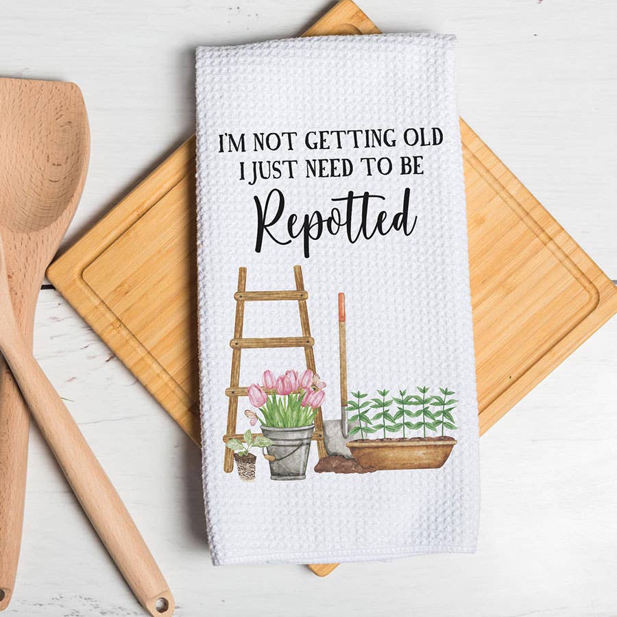 Need To Be Repotted Kitchen Towel