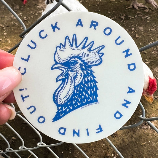 Cluck Around & Find Out Sticker