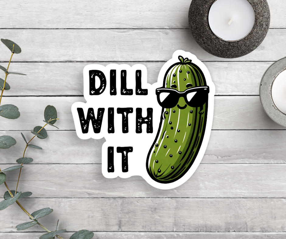 Dill With It Vinyl Sticker