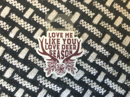 Love Me Like You Love Deer Season Sticker