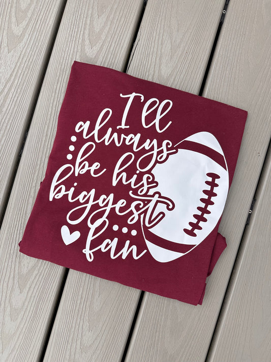 I'll Be His Biggest Fan Football Tee/Sweatshirt