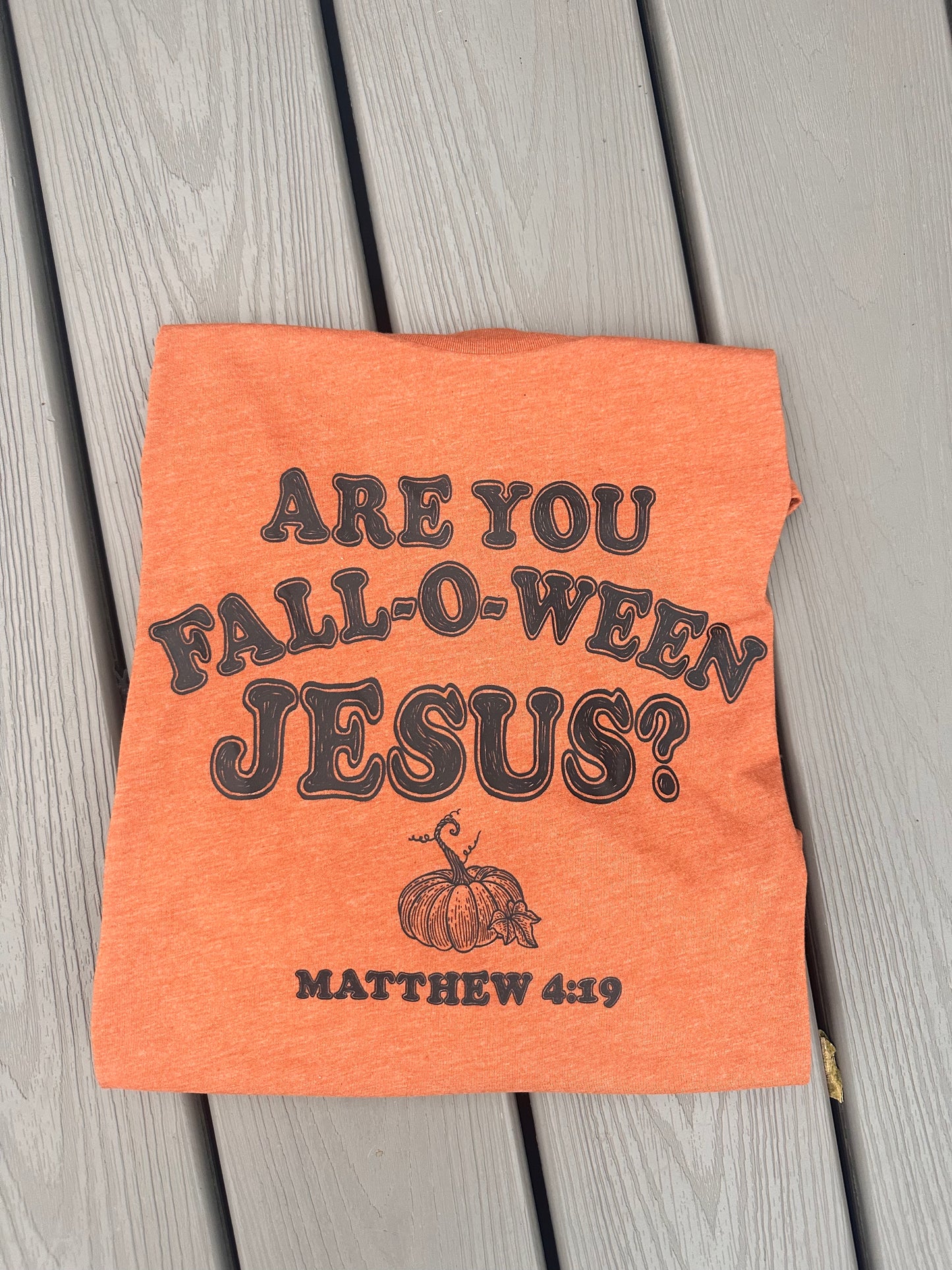 Are You Fall-O-Ween Jesus Tee/Sweatshirt