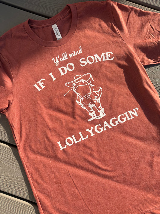 Lollygaggin Tee/Sweatshirt