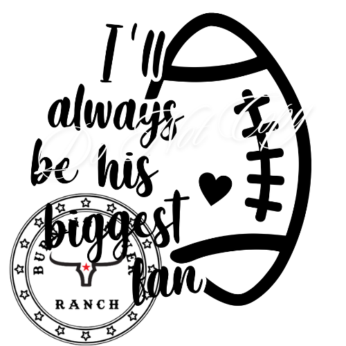 I'll Be His Biggest Fan Football Tee/Sweatshirt