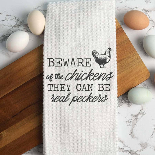 Beware of Chickens Kitchen Towel