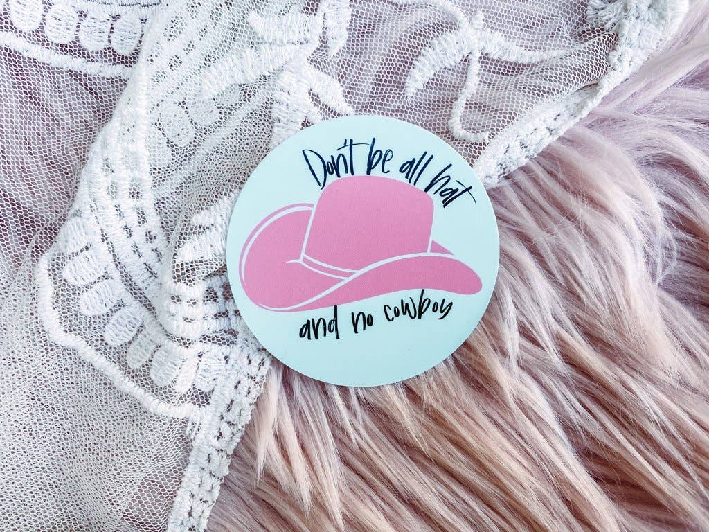 Dont Be All Hat - Sticker