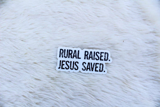Rural Raised. Jesus Saved - Sticker